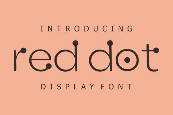 Red Dot: A Display Font That Feels Like a Warm Welcome